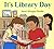 It's Library Day by Janet Morgan Stoeke (2008-06-12)