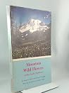 Mountain Wild Flowers of the Pacific Northwest Mountain Wild Flowers of the Pacific Northwest