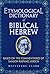 Etymological Dictionary of Biblical Hebrew: Based on the Commentaries of Rabbi Samson Raphael Hirsch by Matityahu Clark (21-Jun-1905) Hardcover