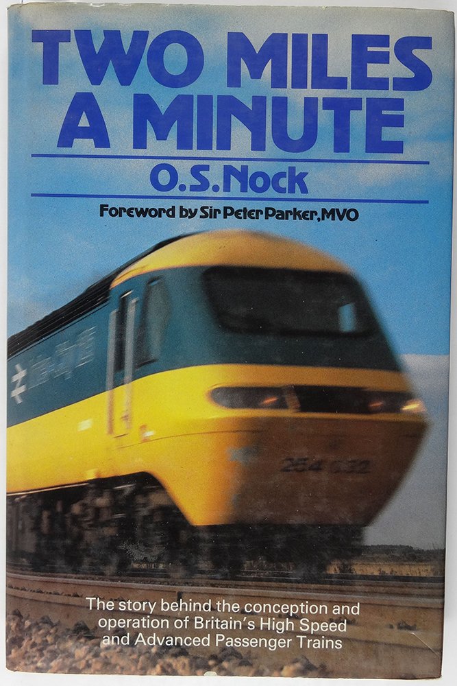 Two miles a minute: The story behind the conception and operation of Britain's high speed and advanced passenger trains (Hardcover)