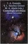 Cosmología astrofísica: cuestiones fronterizas Cosmología astrofísica: cuestiones fronterizas