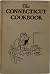 The Connecticut Cookbook, Being a Collection of Recipes from ... by The Woman's Club of Westport