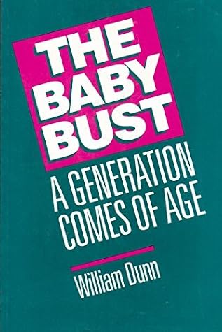 The Baby Bust: A Generation Comes of Age