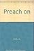 Preach On! by J. Alfred Smith Sr. (1984-10-02)