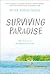 Surviving Paradise 1st (first) edition Text Only by Peter Rudiak-Gould