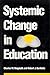 Systemic Change in Education by Charles M. Reigeluth (1994-01-03)