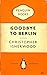 Goodbye To Berlin by Christopher Isherwood