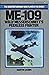 Me 109; Willy Messerschmitt's peerless fighter