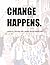 Change Happens