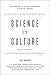 Science Is Culture: Conversations at the New Intersection of Science + Society by Adam Bly (2010-10-12)