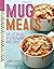 Mug Meals: Delicious Microw...