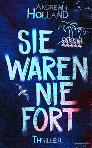 Sie waren nie fort: Thriller (Violent-Crime-Unit) (German Edition)