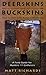 Deerskins Into Buckskins: How To Tan With Natural Materials - A Field Guide for Hunters and Gatherers by Matt Richards (1997-11-02)