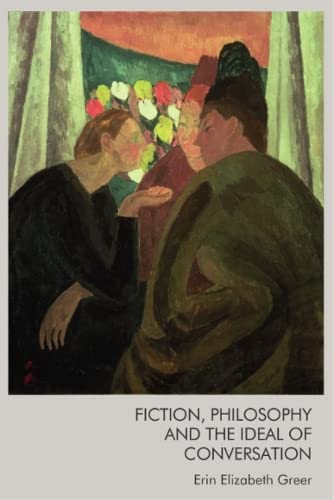 Fiction, Philosophy and the Ideal of Conversation (Hardcover)