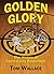 Golden Glory: The History of Central City Basketball by Tom Wallace (2015-06-01)