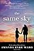 The Same Sky: A Novel by Amanda Eyre Ward (2015-01-20)