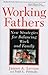 Working Fathers: New Strategies For Balancing Work And Family by Levine James Pittinsky Todd L. (1997-05-01) Hardcover