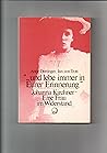 --und lebe immer in Eurer Erinnerung: Johanna Kirchner, eine Frau im Widerstand (German Edition) --und lebe immer in Eurer Erinnerung: Johanna Kirchner, eine Frau im Widerstand (German Edition)