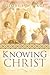 Knowing Christ by George W. Pace (2007-04-01)