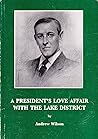 A president's love affair with the Lake District: Woodrow Wilson's "second home"
