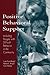 By Author Positive Behavioral Support: Including People with Difficult Behavior in the Community (1st Edition)