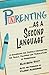 Parenting as a Second Language: A Guidebook for Joyfully Navigating the Trials, Triumphs and Tribulations of Parenthood by Elisabeth Stitt (2016-03-02)