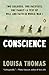 Conscience: Two Soldiers, Two Pacifists, One Family--a Test of Will andFaith in World War I by Thomas, Louisa(May 29, 2012) Paperback