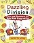 Dazzling Division: Games and Activities That Make Math Easy and Fun Paperback – August 18, 2000