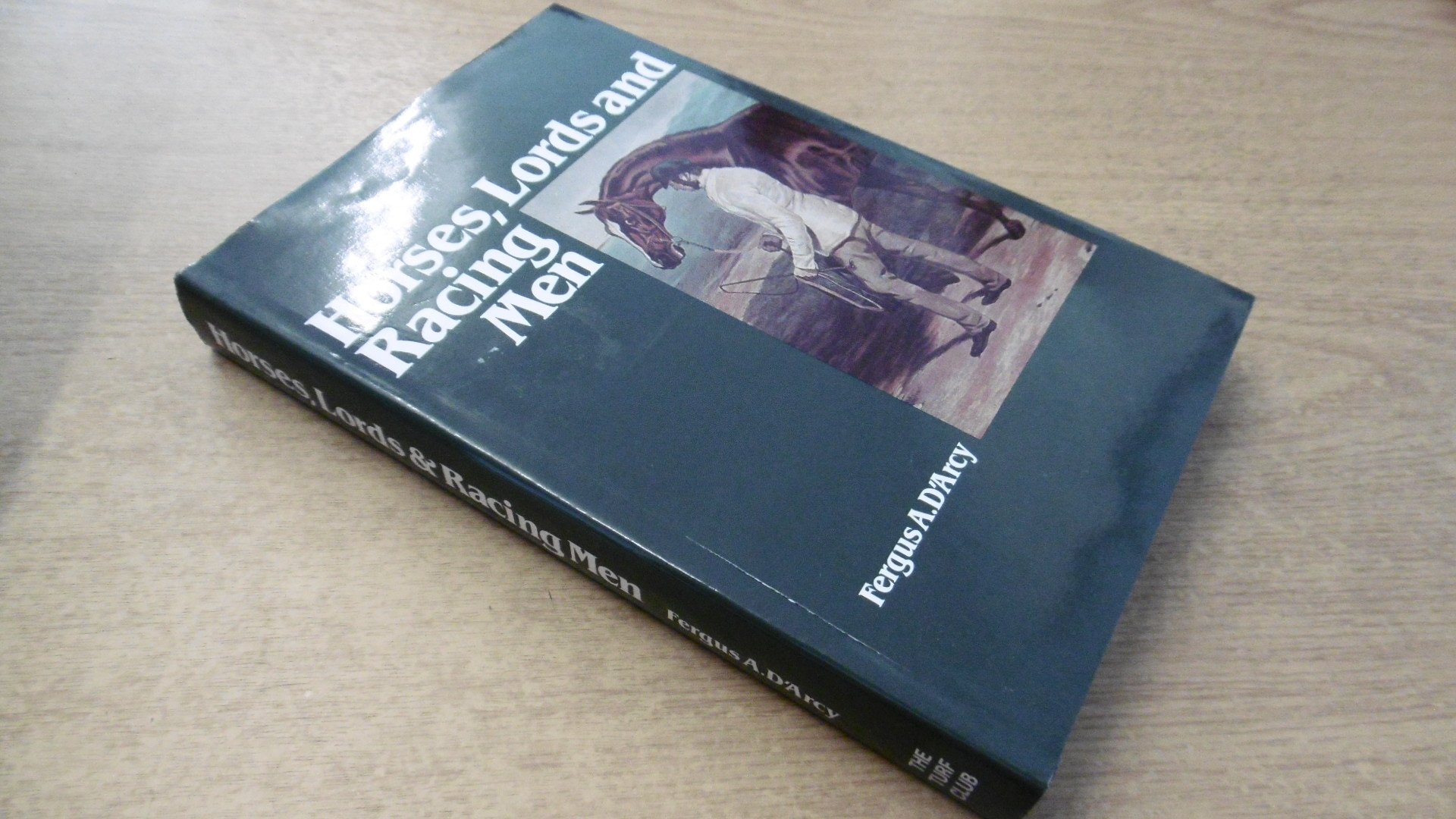 Horses, lords, and racing men: The Turf Club, 1790-1990 (Hardcover)