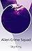 Alien Crime Squad by Sky King
