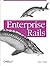 Enterprise Rails by Dan Chak (2008-11-03)