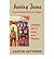 Saving Jesus from Those Who are Right: Rethinking What it Means to be Christian (Paperback) - Common