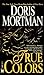 True Colors by Doris Mortman (1995-11-29)