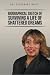 Biographical Sketch of Surviving A life of Shattered Dreams by Cassandra White
