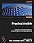 Practical Ansible: Learn how to automate infrastructure, manage configuration, and deploy applications