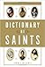 Dictionary of Saints by John J.  Delaney