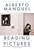 Reading Pictures by Alberto Manguel