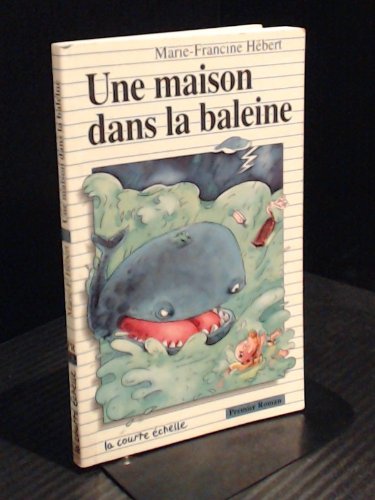 Une Maison Dans LA Baleine (Premier Roman, 42) (French Edition)