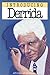 Derrida for Beginners by Je...