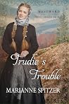 Trudie's Trouble : Westward Home and Hearts Mail Order Brides: Book 39