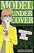 Model Under Cover - Dressed to Kill (Model Under Cover #4) by Carina Axelsson (2016-07-01)