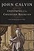 Institutes of the Christian Religion (text only) Revised edition by J. Calvin,H. Beveridge
