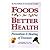 Foods for Better Health: Prevention and Healing of Diseases