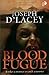 Blood Fugue by D'Lacey, Jos...