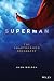 Superman: A Biography: The Unauthorized Biography by Glen Weldon (10-Apr-2013) Hardcover