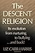 The Descent of Religion: Its Evolution from Nurturing to Bullying...and Back! by Liz Carr-Harris (2011-07-01)