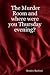 The Murder Room and where were you Thursday evening? by Bernice Rayford