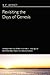Revisiting the Days of Genesis: A Study of the Use of Time in Genesis 1-11 in Light of Its Ancient Near Eastern and Literary Context Paperback January 1, 2011