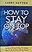 How to Stay on Top by Larry Hutton