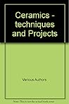 Ceramics: Techniques & Projects (A Sunset book)